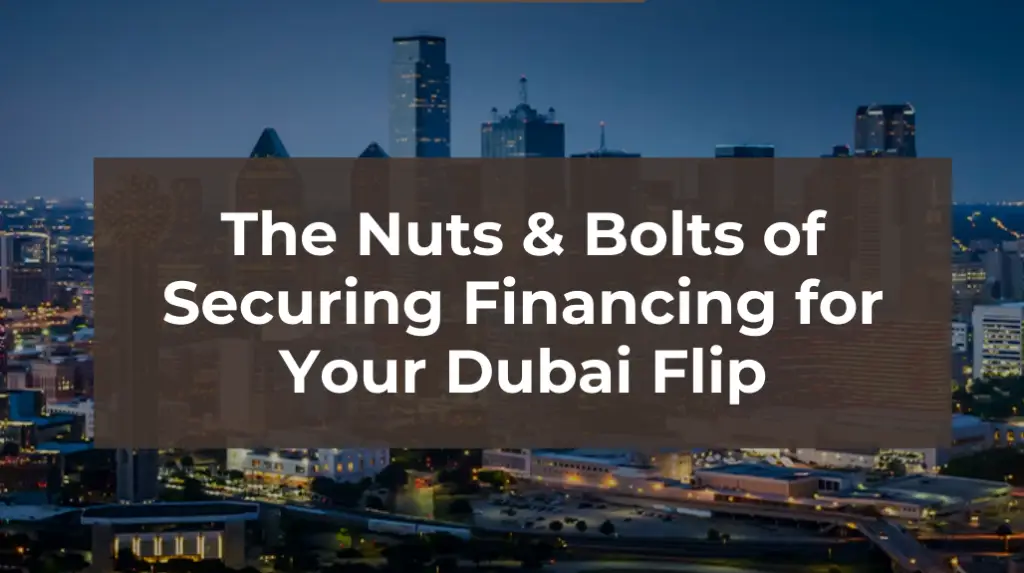 Securing financing for your dubai property flip